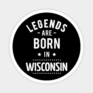 Legends Are Born In Wisconsin Magnet
